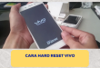 Cara Hard Reset Vivo