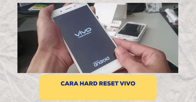 Cara Hard Reset Vivo