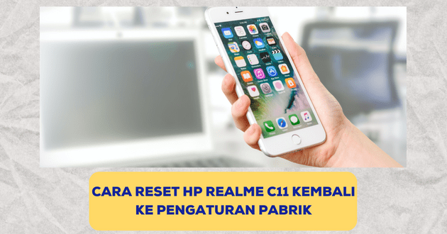 Cara Reset HP Realme C11 Kembali ke Pengaturan Pabrik