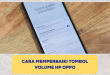 Cara memperbaiki tombol volume HP OPPO
