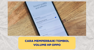 Cara memperbaiki tombol volume HP OPPO