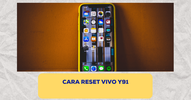 Cara reset vivo Y91