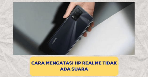 cara mengatasi HP Realme tidak ada suara