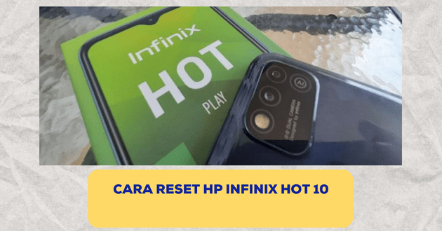 cara reset hp Infinix Hot 10