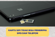 kartu SIM tidak bisa menerima SMS dan telepon