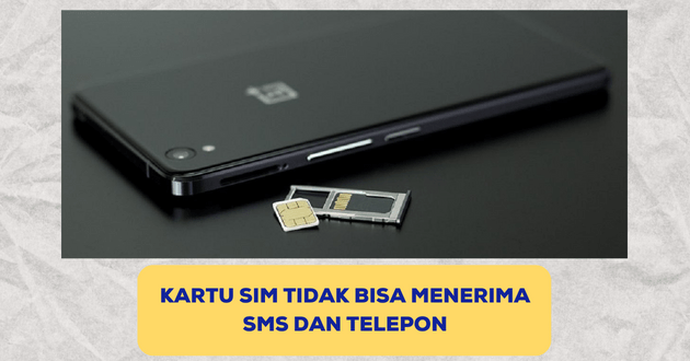 kartu SIM tidak bisa menerima SMS dan telepon