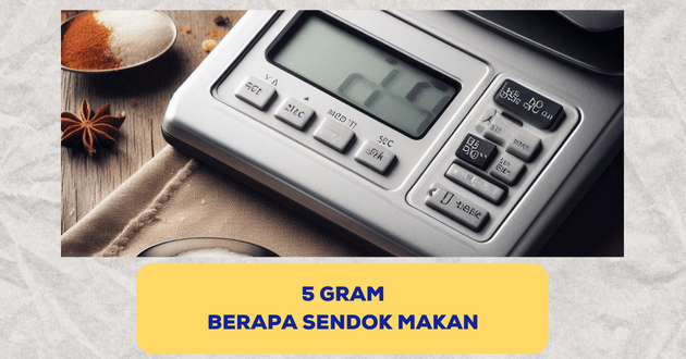 5 gram berapa sendok makan