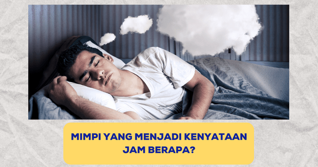 Mimpi yang Menjadi Kenyataan Jam Berapa