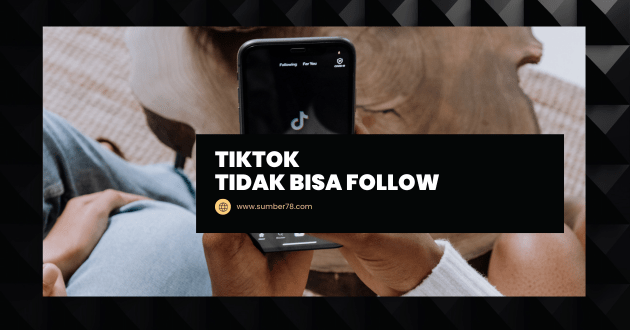 TikTok Tidak Bisa Follow